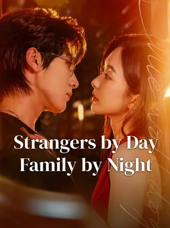 Strangers by Day, Family by Night
