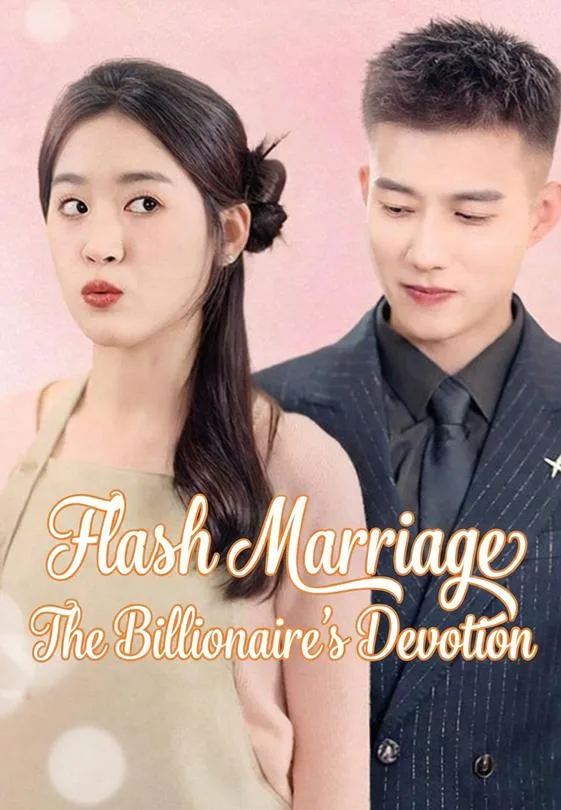 Flash Marriage The Billionaire's Devotion