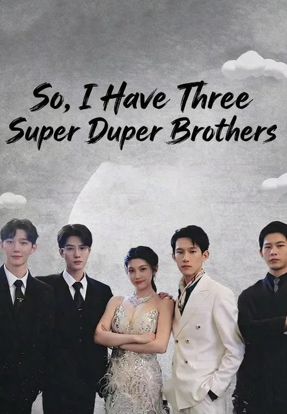 So I Have Three Super Duper Brothers