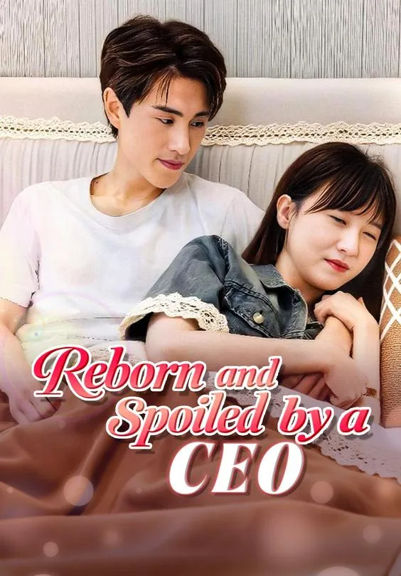 Reborn and Spoiled by a CEO