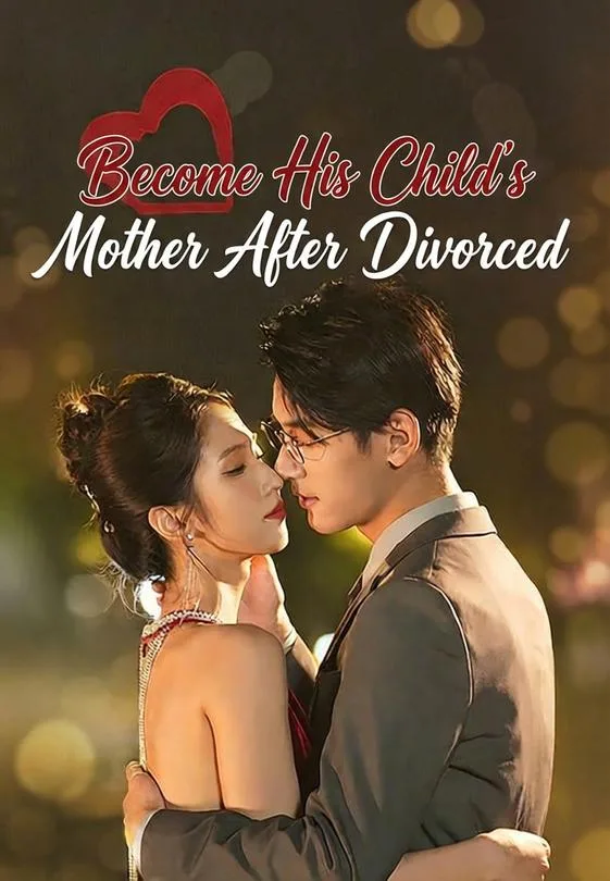 Become His Child's Mother After Divorced