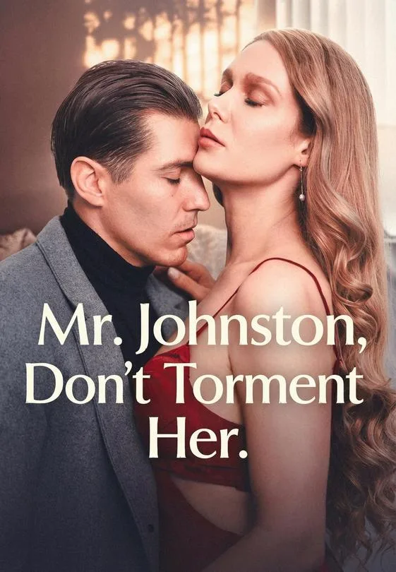 Mr.Johnston,Don’t Torment Her