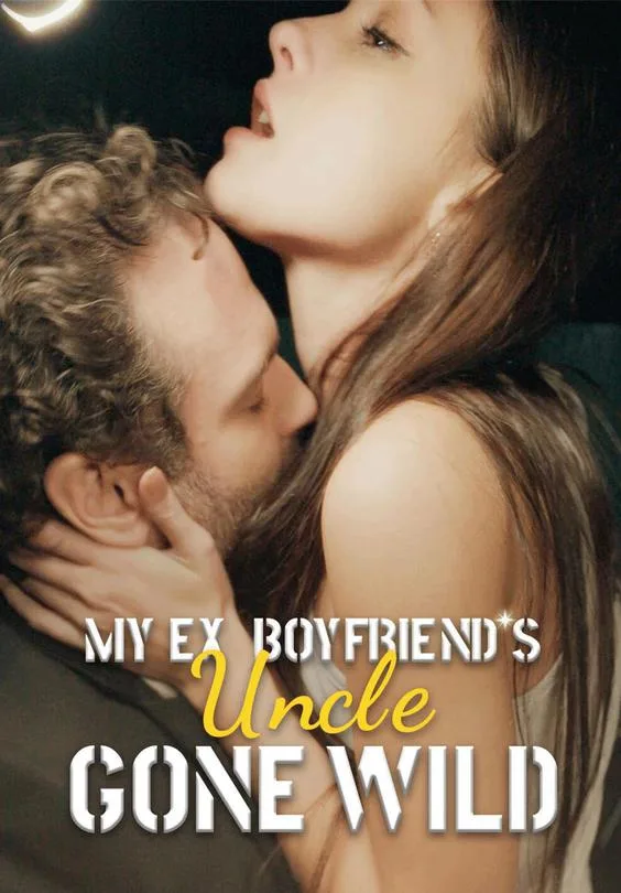 My Ex Boyfriend's Uncle Gone Wild