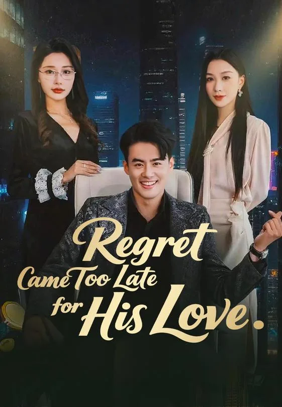 Regret Came Too Late for His Love