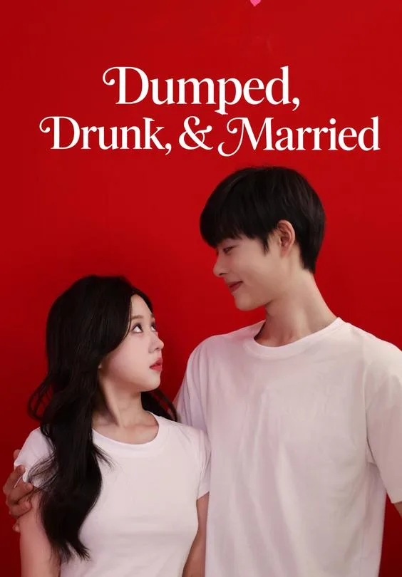 Dumped, Drunk, & Married