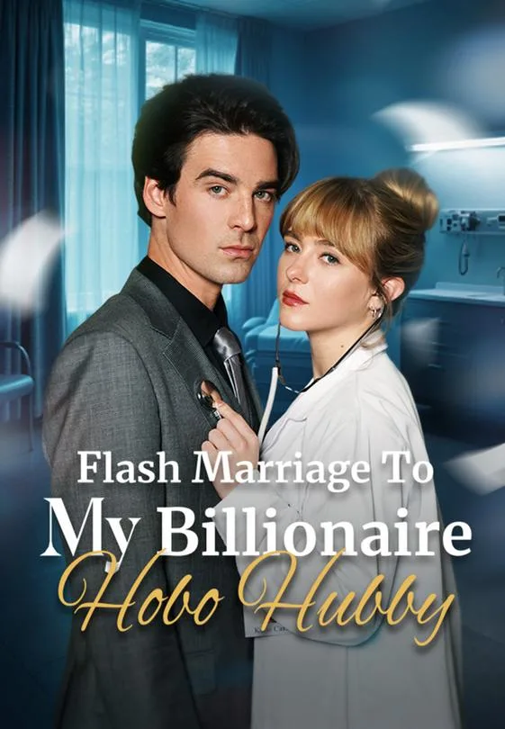 Flash Marriage To My Billionaire Hobo Hubby