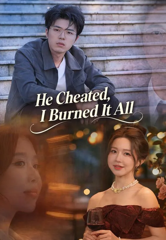 He Cheated, I Burned It All