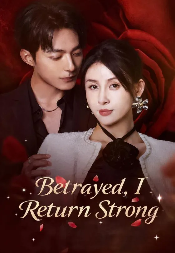 Betrayed, I Return Strong