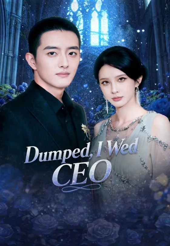 Dumped, I Wed CEO