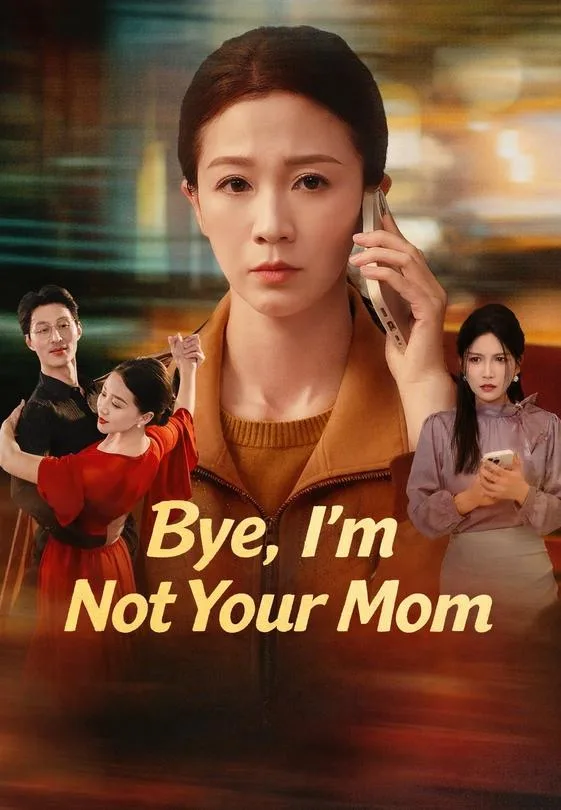Bye, I’m Not Your Mom