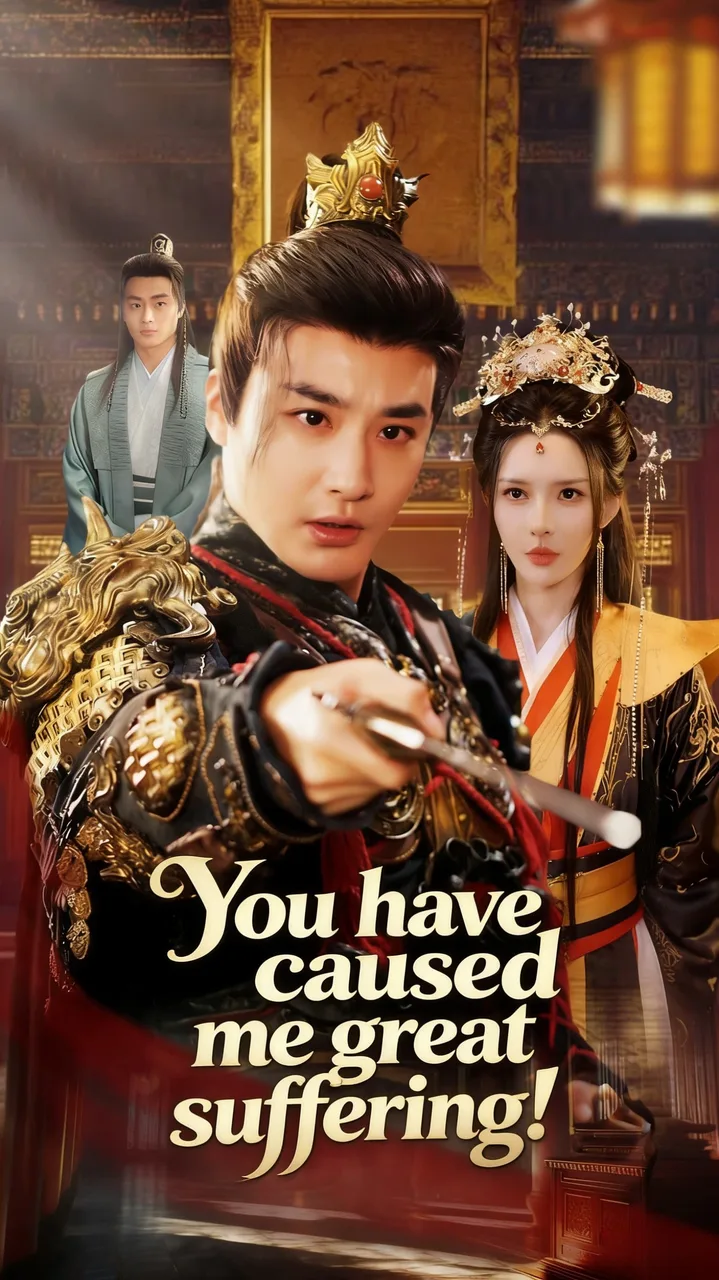 You have caused me great suffering!