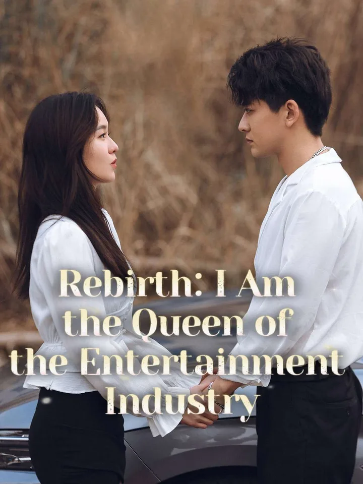 Rebirth: I Am the Queen of the Entertainment Industry