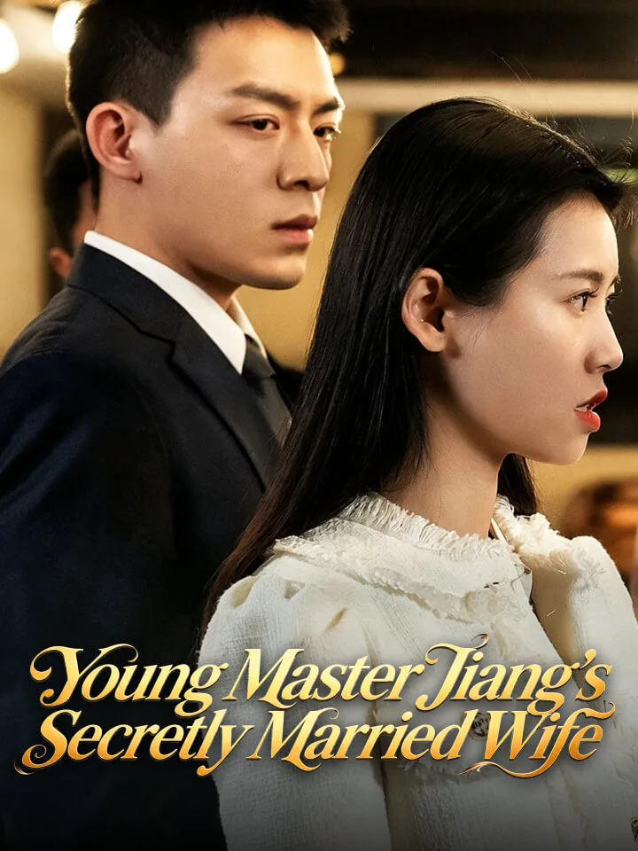 Young Master Jiang's Secretly Married Wife
