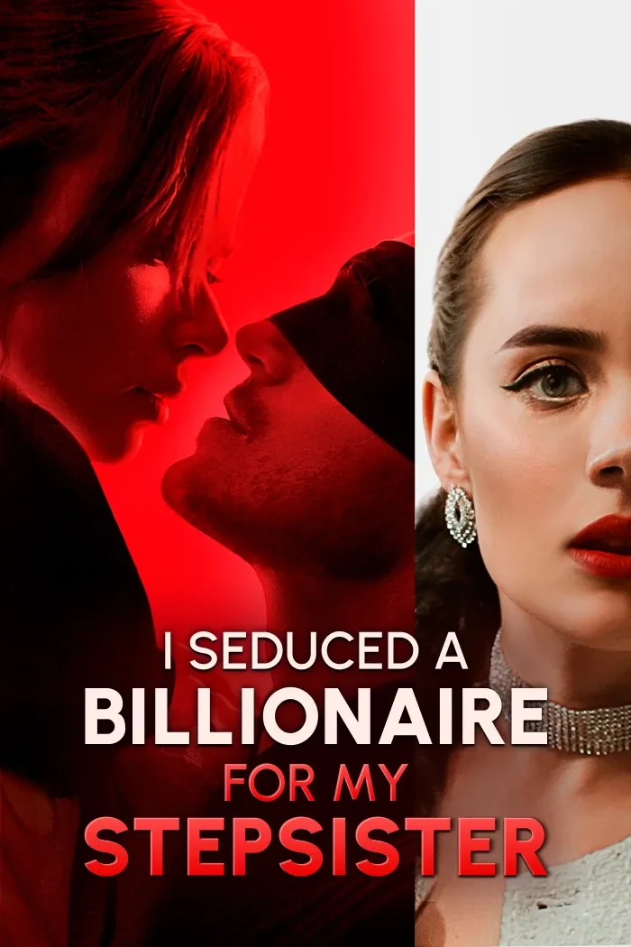 I Seduced a Billionaire for My Stepsister