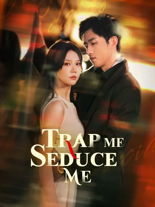 Trap Me, Seduce Me