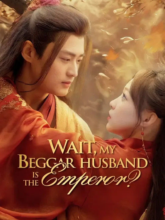 (Dubbed)Wait, My Beggar Husband Is the Emperor?