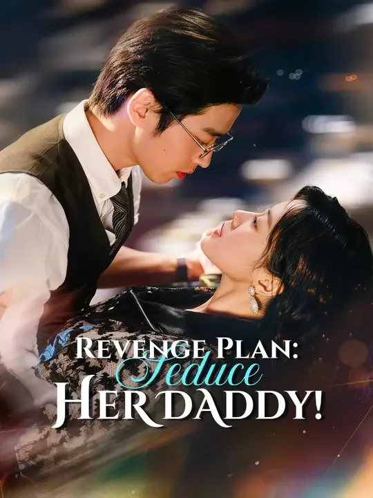 Revenge Plan: Seduce Her Daddy!