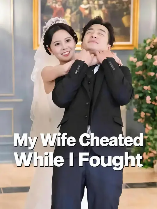 My Wife Cheated While I Fought