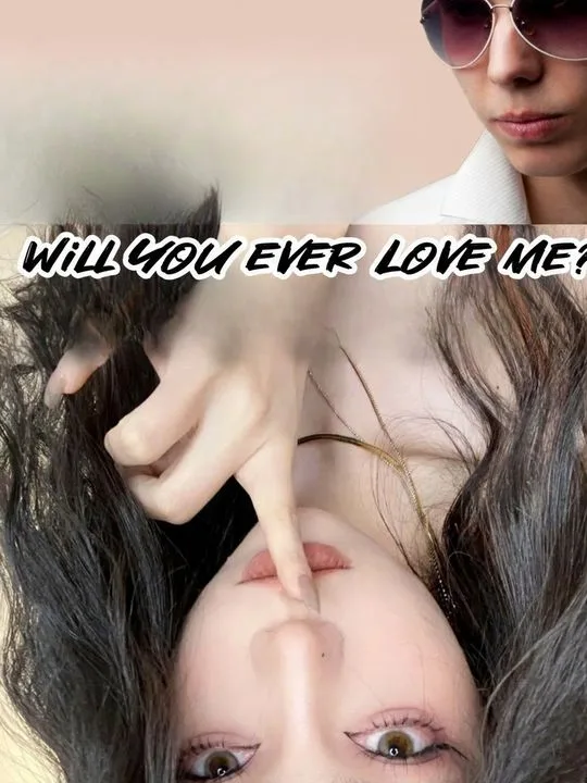 Will You Ever Love Me?