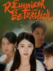 Reunion After Betrayal