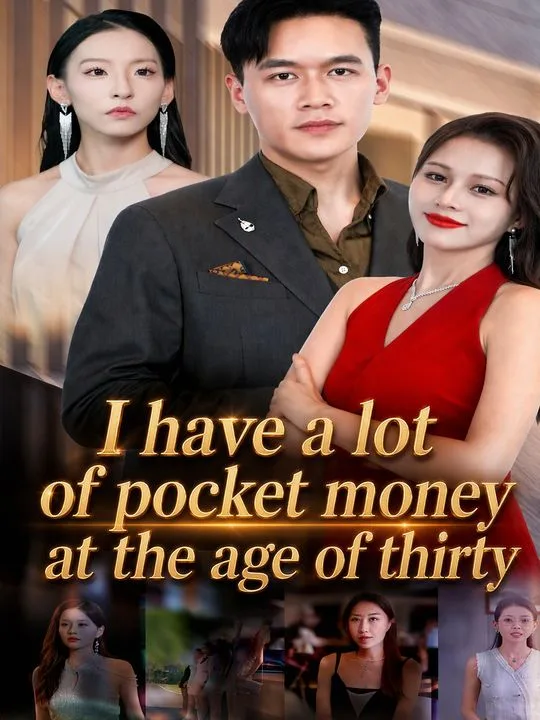 I have a lot of pocket money at the age of thirty