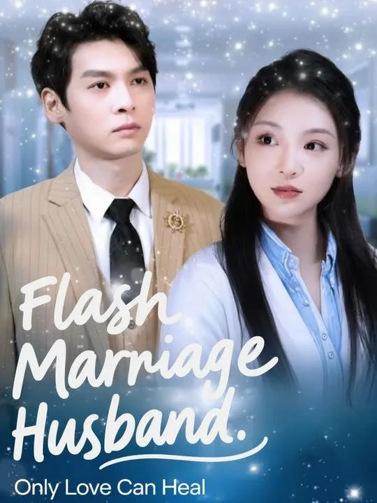 Flash Marriage Husband: Only Love Can Heal