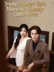 Young Master Bo's Money-Greedy Little Wife