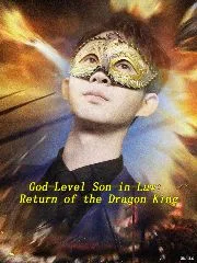 God-Level Son-in-Law: Return of the Dragon King