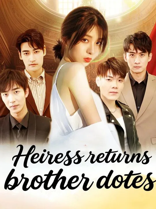 Heiress returns，brother dotes