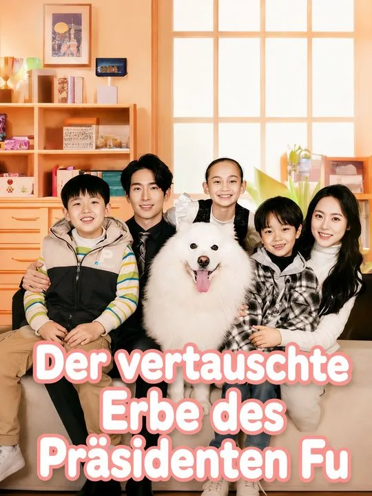 Der vertauschte Erbe des Präsidenten Fu