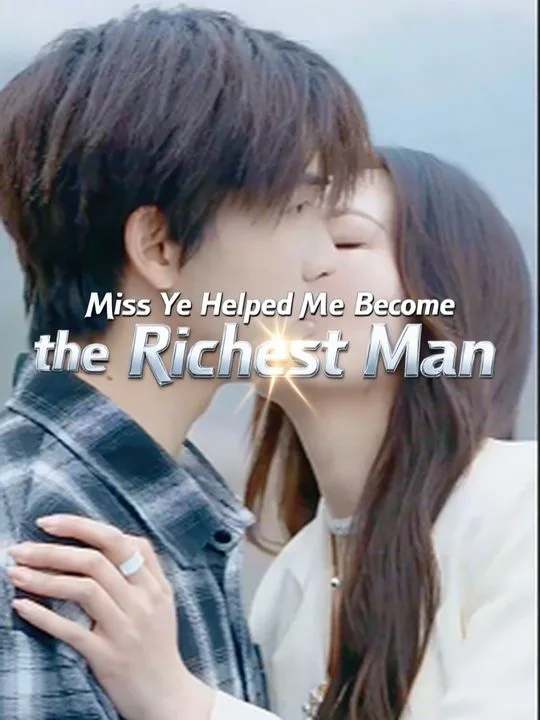 Miss Ye Helped Me Become the Richest Man