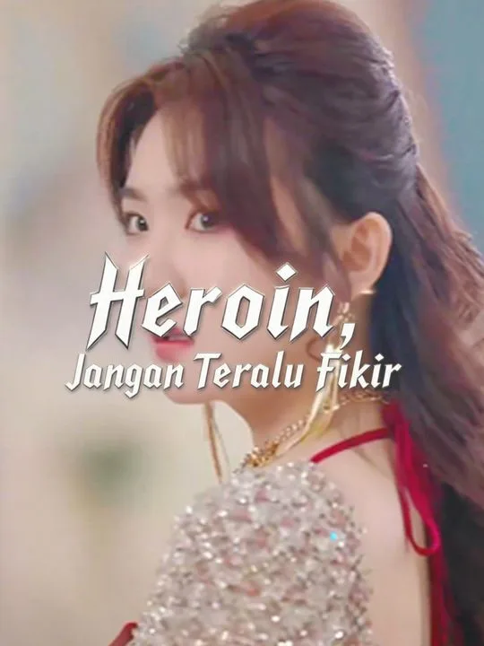 Heroin, Jangan Terlalu Fikir