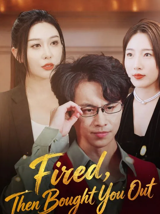Fired, Then Bought You Out