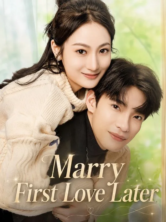 Marry First Love Later