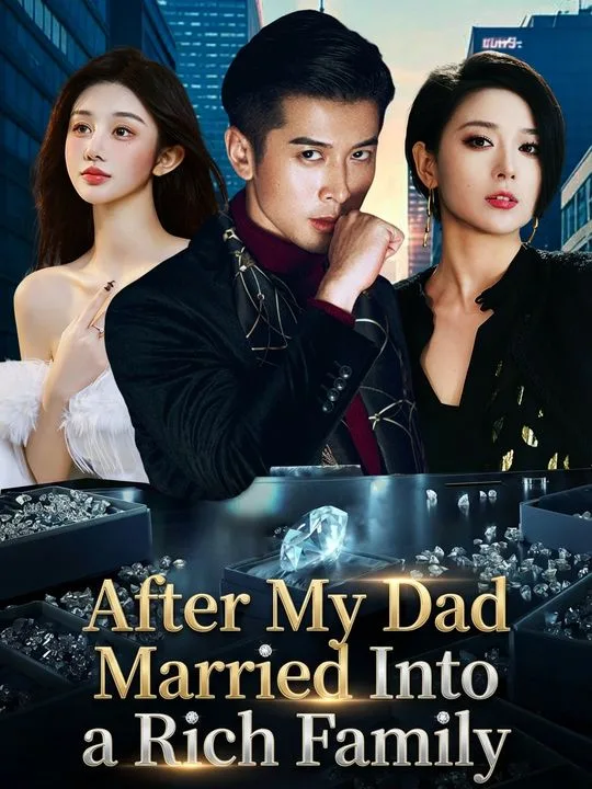 After My Dad Married Into a Rich Family
