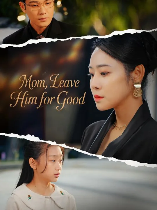 Mom, Leave Him for Good