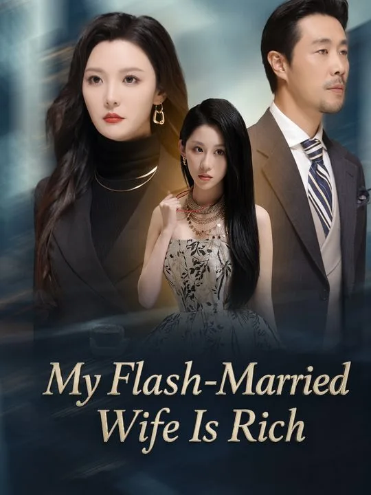 My Flash-Married Wife Is Rich