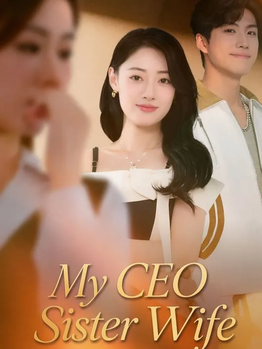 My CEO Sister Wife