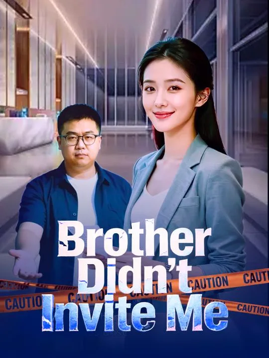 Brother Didn't Invite Me