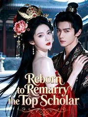 Reborn to Remarry the Top Scholar