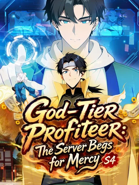God-Tier Profiteer: The Server Begs for Mercy S4