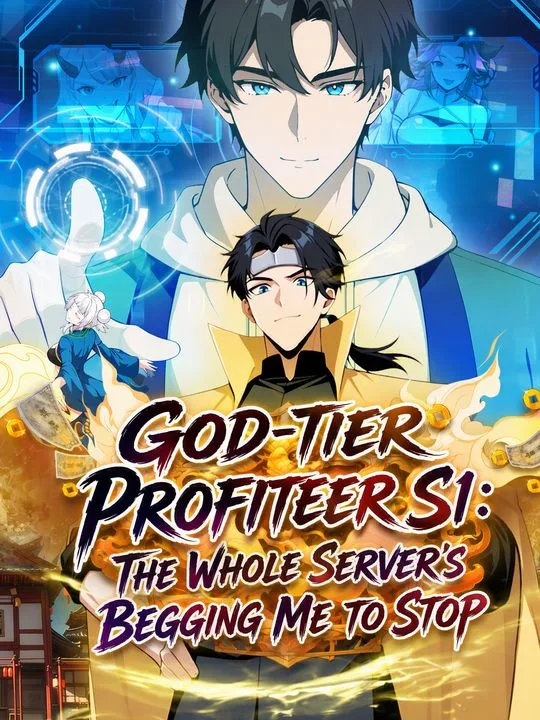 God-Tier Profiteer S1: The Whole Server's Begging Me to Stop