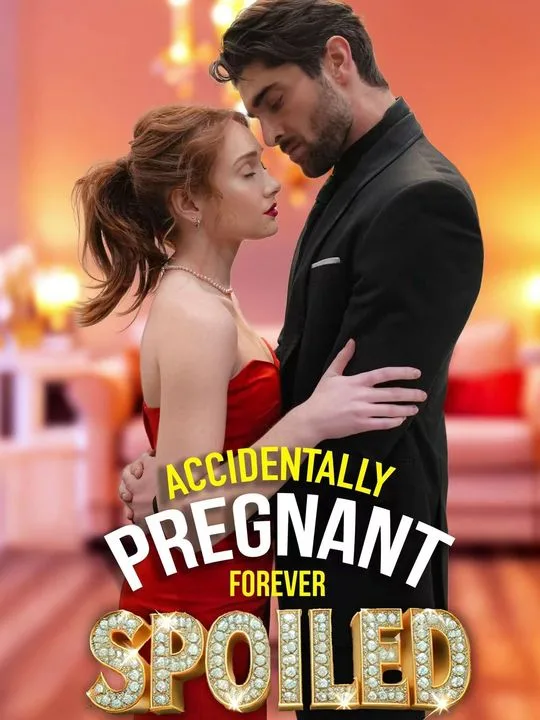Accidentally Pregnant, Forever Spoiled