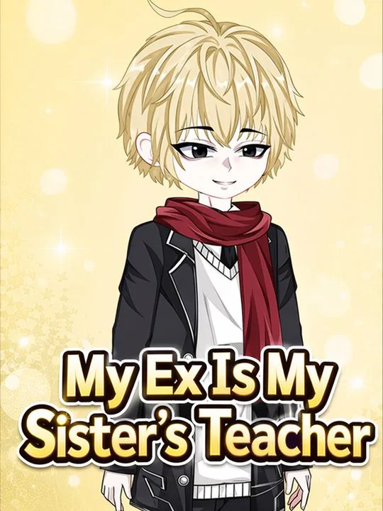 My Ex Is My Sister's Teacher