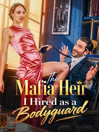 The Mafia Heir I Hired as a Bodyguard