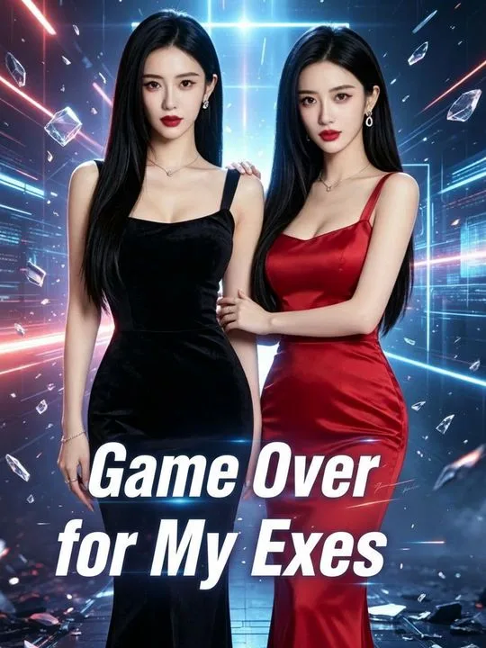 Game Over for My Exes