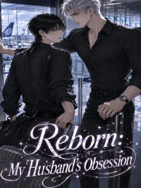 Reborn: My Husband's Obsession