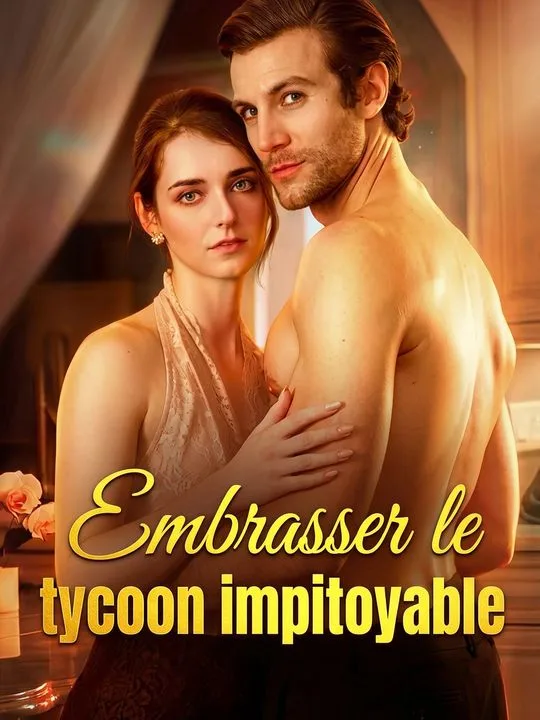 Embrasser le tycoon impitoyable