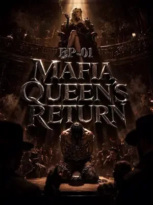 Mafia Queen's Return