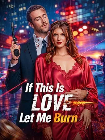 If This Is Love, Let Me Burn
